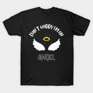 Don't Worry I'm An Angel T-Shirt